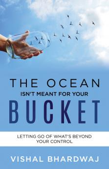 The Ocean isn’t Meant for Your Bucket: Letting Go of What’s Beyond Your Control