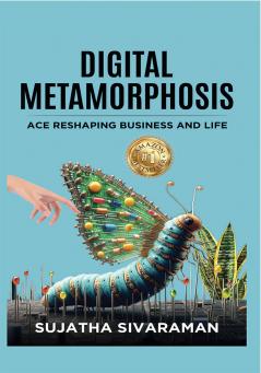 Digital Metamorphosis: ACE Reshaping Business and Life