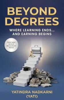 BEYOND DEGREES : WHERE LEARNING ENDS... AND EARNING BEGINS