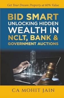 Bid Smart: Unlocking Hidden Wealth in NCLT Bank & Government Auctions