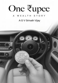 ONE RUPEE: A WEALTH STORY