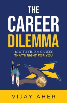 The Career Dilemma: How to find a career that’s right for you