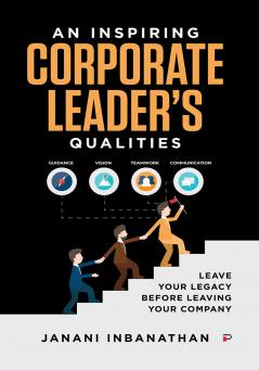 An Inspiring Corporate Leader’s Qualities
