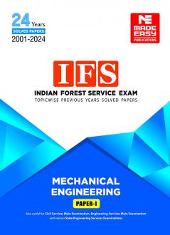 Indian Forest Service (IFS) Mains -2025 Exam: Mechanical Engineering : Previous Years Solved Papers : Volume 1