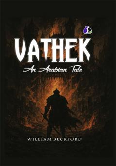 Vathek: An Arabian Tale - [DELUXE HARDCOVER EDITION]