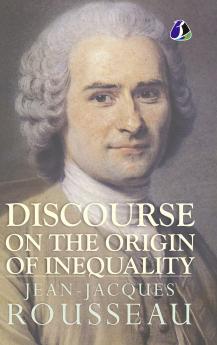 Discourse on the Origin of Inequality -  [DELUXE HARDCOVER EDITION]