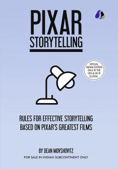 Pixar Storytelling: Rules for Effective Storytelling Based on Pixar's Greatest Films