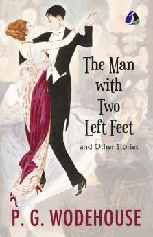 The Man with Two Left Feet And Other Stories (Jeeves and Wooster) - (PAPERBACK)