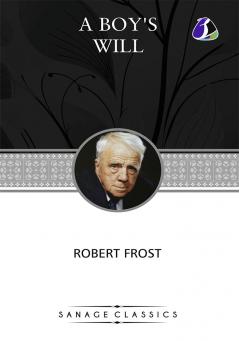 A Boy's Will - Poems by Robert Frost