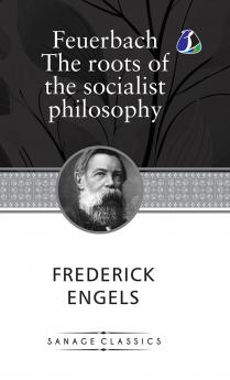 Feuerbach: The roots of the socialist philosophy (Hardcover Library Edition)