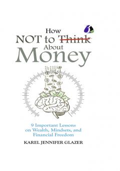 How NOT to Think About Money- [DELUXE HARDCOVER EDITION]