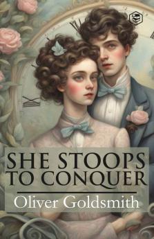 She Stoops To Conquer