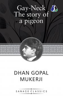 Gay Neck: The Story of a Pigeon: (Winner of the Newbery Medal)
