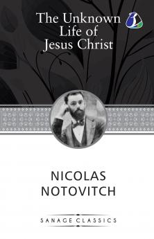 The Unknown Life of Jesus Christ