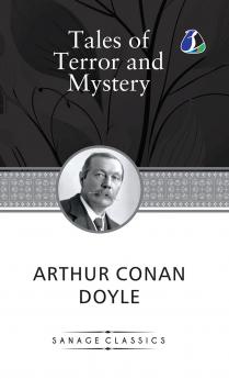 Tales of Terror and Mystery: Arthur Conan Doyle's Intriguing Stories (Deluxe Hardcover Book)