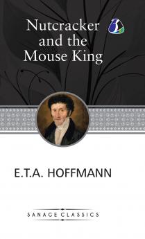 The Nutcracker and the Mouse King (Deluxe Hardcover Book)