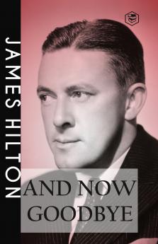 And Now Goodbye (Hardcover Library Edition)