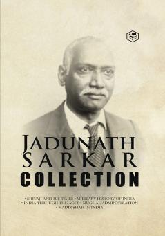 Jadunath Sarkar Collection (5 Books) - (Deluxe Hardbound Edition): Shivaji and His Times Military History of India India Through the Ages Mughal Administration & Nadir Shah in India