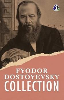 Fyodor Dostoyevsky Classic Collection: White Nights An Honest Thief A Novel in Nine Letters An Unpleasant Predicament Another Man's Wife The Heavenly Christmas Tree The Peasant Marey The Crocodile Bobok & The Dream of a Ridiculous Man