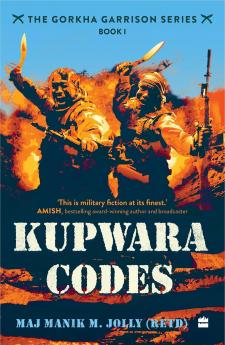 Kupwara Codes (Book I of The Gorkha Garrison Series)