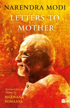 Letters to Mother : Translated from the Gujarati Saakshi Bhaav by Bhawana Somaaya