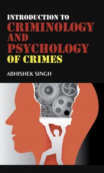 Introduction to Criminology and Psychology of Crimes