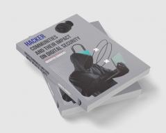 Hacker Communities and their Impact On Digital Security