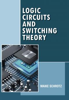 Logic Circuits and Switching Theory
