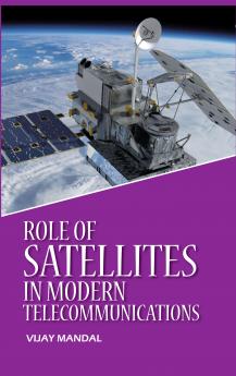 Role of Satellites in Modern Telecommunications