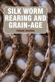 Silk Worm Rearing and Grain-age