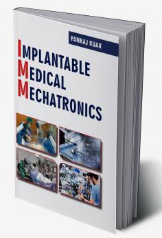 Implantable Medical Mechatronics