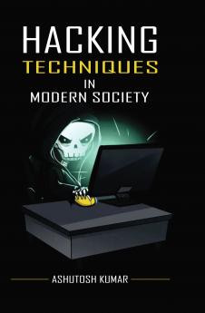 Hacking Techniques in Modern Society