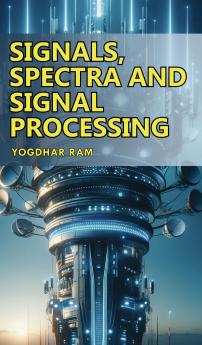 Signals Spectra and Signal Processing