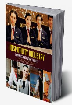 Hospitality Industry: Dynamics and Future Trends