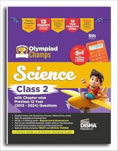 Olympiad Champs Science Class 2 with Chapter-wise Previous 12 Year (2013 - 2024) Questions 5th Edition | Complete Prep Guide with Theory PYQs Past & Practice Exercise |