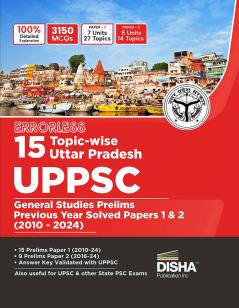 Errorless 15 Topic-wise Uttar Pradesh UPPSC General Studies Prelims Previous Year Solved Papers 1 & 2 (2010 - 24) 6th Edition | UPPCS PYQs Question Bank