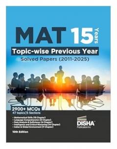MAT 15 Years Topic-wise Previous Year Solved Papers (2011 - 2025) 10th Edition | Management Aptitude Test | 2900+ PYQs