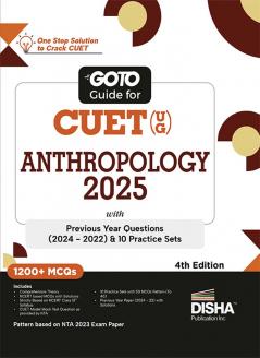 Go To Guide for CUET (UG) Anthropology 2025 with Previous Year Questions (2024 - 2022) & 10 Practice Sets 4th Edition | NCERT Coverage with PYQs & Practice Question Bank