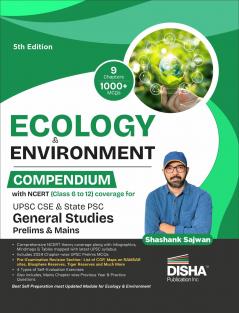 Ecology & Environment Compendium with NCERT (Class 6 to 12) coverage for UPSC IAS & State PSC General Studies Prelims & Mains Exams 5th Edition | Civil Services