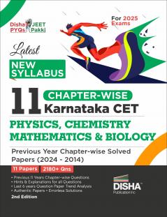 Latest New Syllabus 11 Chapter-wise Karnataka CET Physics Chemistry Mathematics & Biology Previous Year Solved Papers (2024 - 2014) 2nd Edition | KCET PYQs Question Bank | For 2025 B. Pharma & B.Sc.