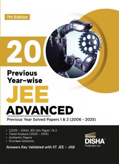 Disha 20 Year-wise JEE Advanced Previous Year Solved Papers 1 & 2 (2006 - 2025) 7th Edition | Answer Key validated with IIT-JEE JAB | PYQs Question Bank for JEE 2026