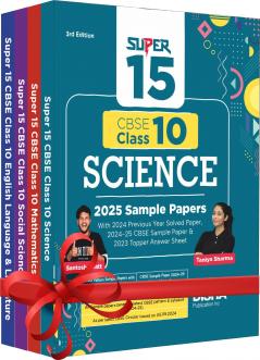 Combo of Super 15 CBSE Class 10 Science Social Science Mathematics & English Language & Literature 2025 Sample Papers 3rd Edition | 2024 Solved Papers | Topper Answer Sheet |