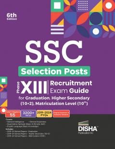 SSC Selection Posts Phase XII Recruitment Exam Guide for Graduation Higher Secondary (10+2) and Matriculation level (10th) 6th Edition | Previous Year Questions PYQs |