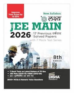 Disha Lakshya NTA JEE MAIN 2026 - 17 Previous Varsh-vaar Solved Papers (2025 - 2013) with 7 Mock Test Series 8th Edition | Bhautik Rasayan Ganit – PCM | Numeric Value Questions | 100% Solutions