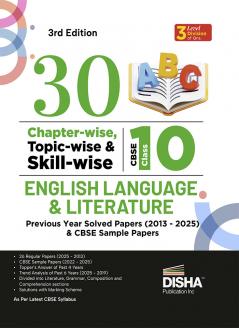 Disha 30 Chapter-wise Topic-wise & Skill-wise CBSE Class 10 English Language & Literature Previous Year Solved Papers (2013 - 2025) & 4 Sample Papers | CBSE Question Bank Class 10 | 3rd Edition