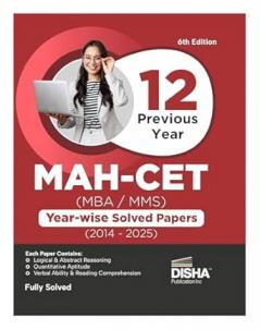 12 Previous Year MAH-CET (MBA / MMS) Year-wise Solved Papers (2014 - 2025) 6th Edition | PYQs Question Bank for 2026 Exam | Maharashtra MH-CET Common Entrance Test