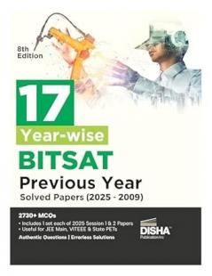 17 Year-wise BITSAT Previous Year Solved Papers (2025 - 2009) 8th Edition | Physics Chemistry Mathematics English & Logical Reasoning | 2730 PYQs for 2026 Exam