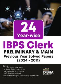 24 Year-wise IBPS Clerk Preliminary & Main Exams Previous Year Solved Papers (2024 - 2011) 7th Edition