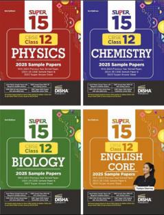 Combo of Super 15 CBSE Class 12 Physics Chemistry Biology & English Core 2025 Sample Papers | 2024 Solved Papers | Topper Answer Sheet 3rd Edition | Solutions with marking scheme |