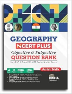 Geography NCERT PLUS Objective & Subjective Question Bank for UPSC & State PSC CSE Prelim & Main Exams 2nd Edition | Physical Indian Human and Geography through Maps